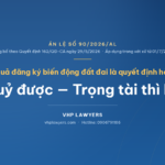 Từ Án Lệ Số 90/AL/2026 Bàn Về Thẩm Quyền Hủy Kết Quả Biến Động Đất Đai Của Trọng Tài Thương Mại